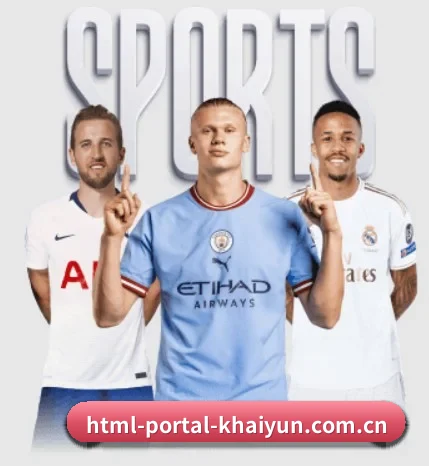 html-portal-khaiyun.com.cn的故事 - 体育资讯内容服务